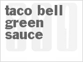 Copycat Taco Bell Green Sauce Recipe | CDKitchen.com