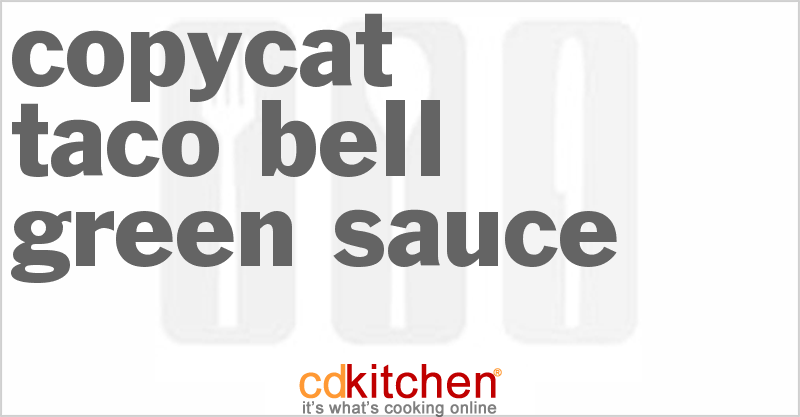 Copycat Taco Bell Green Sauce Recipe | CDKitchen.com