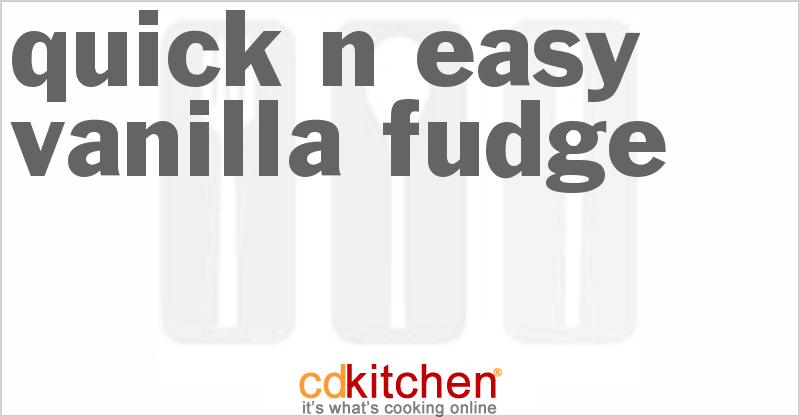 Quick and easy vanilla fudge recipes Quick and easy vanilla fudge recipes