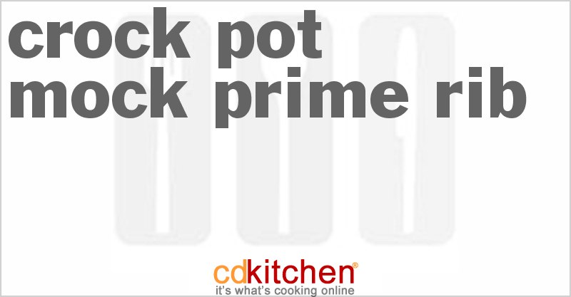 Crock Pot Mock Prime Rib Recipe