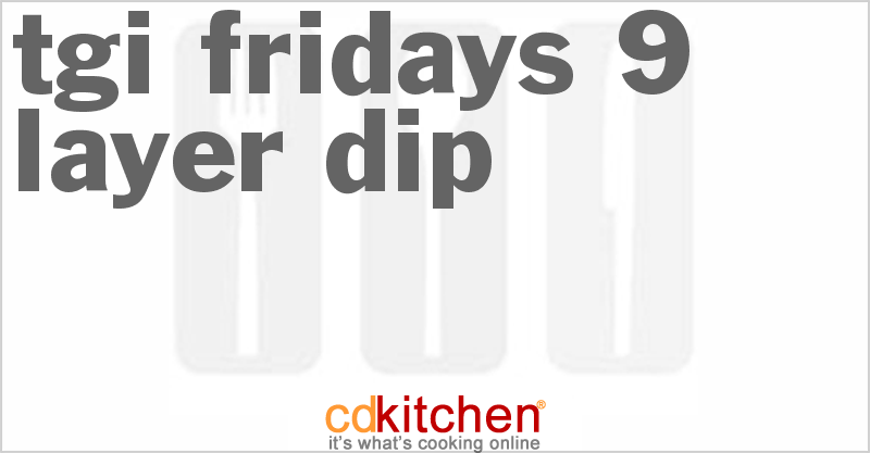 TGI Fridays 9-Layer Dip Recipe | CDKitchen.com