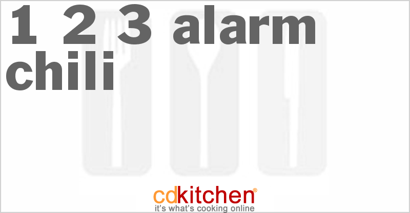 1 2 3 Alarm Chili Recipe CDKitchen