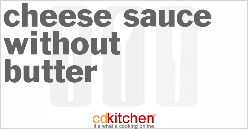 how to make a cheese sauce without butter