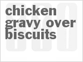 Chicken Gravy over Biscuits Recipe | CDKitchen.com