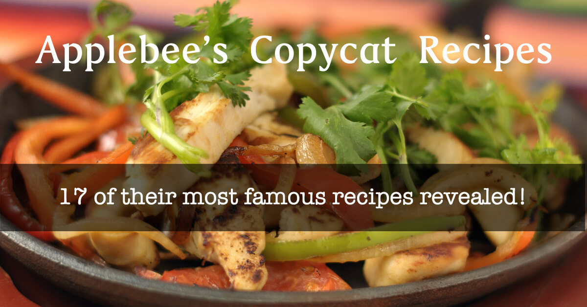 17 Applebee's Copycat Recipes Revealed - Finally!