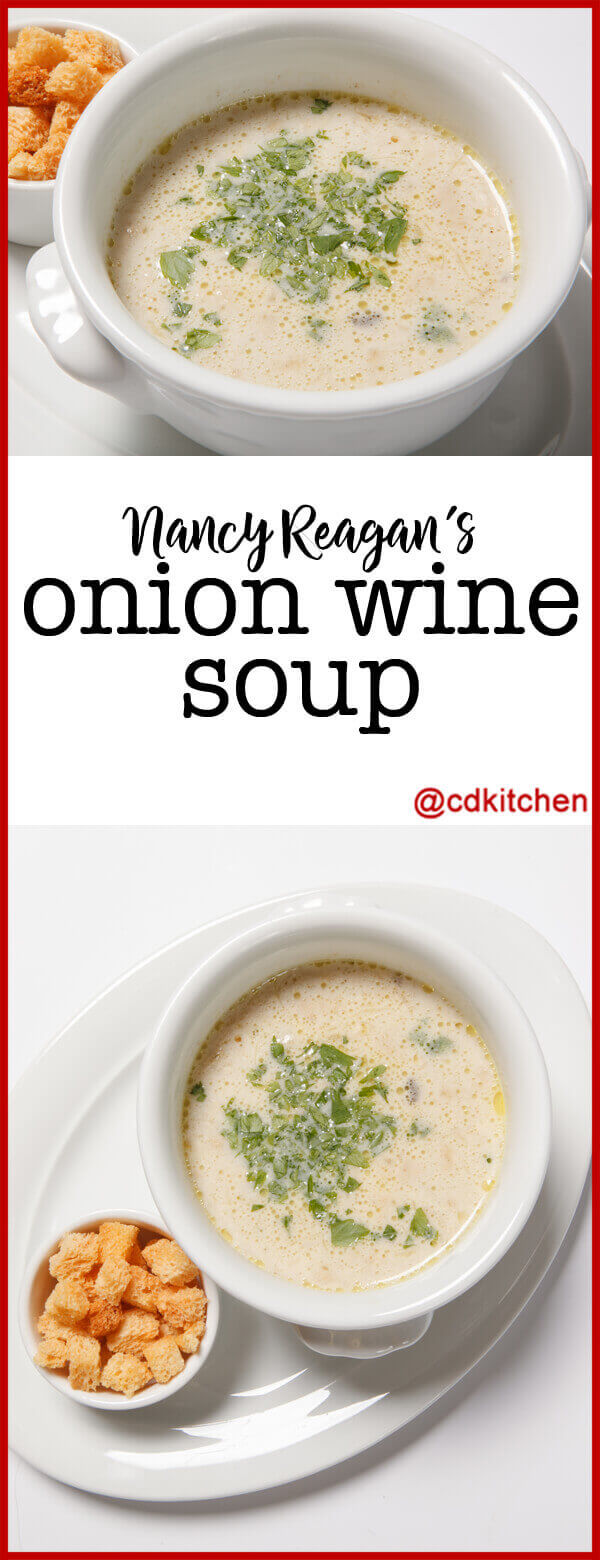 Nancy Reagan's Onion Wine Soup Recipe