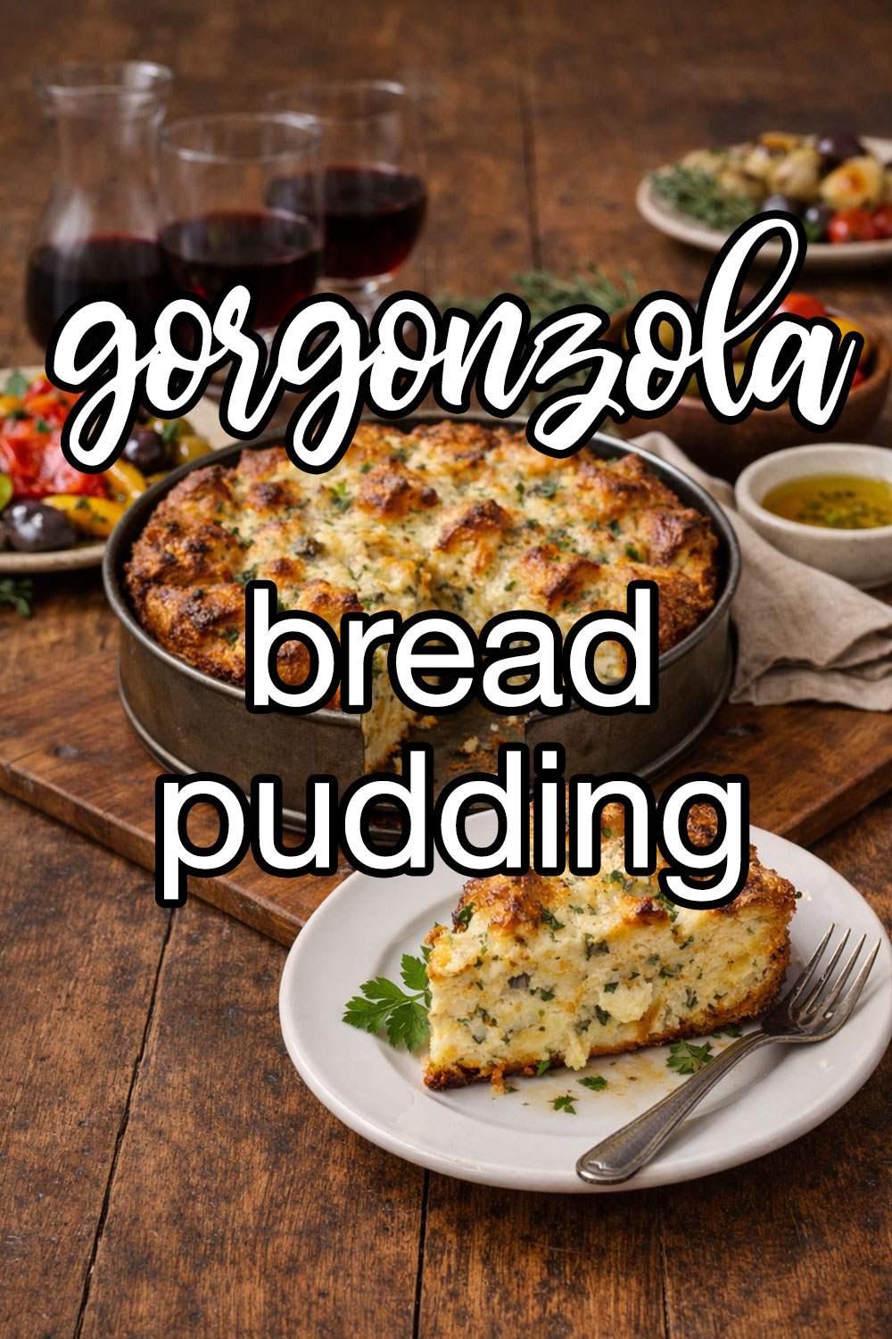 Gorgonzola Bread Pudding Recipe