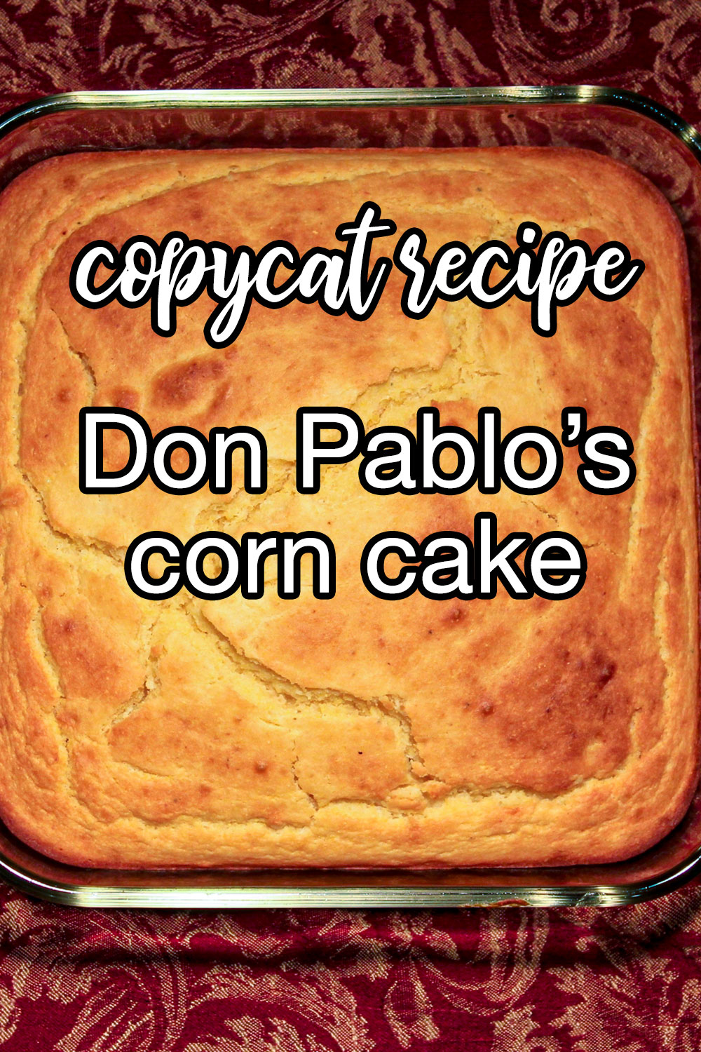 Don Pablo's Corn Cake Recipe