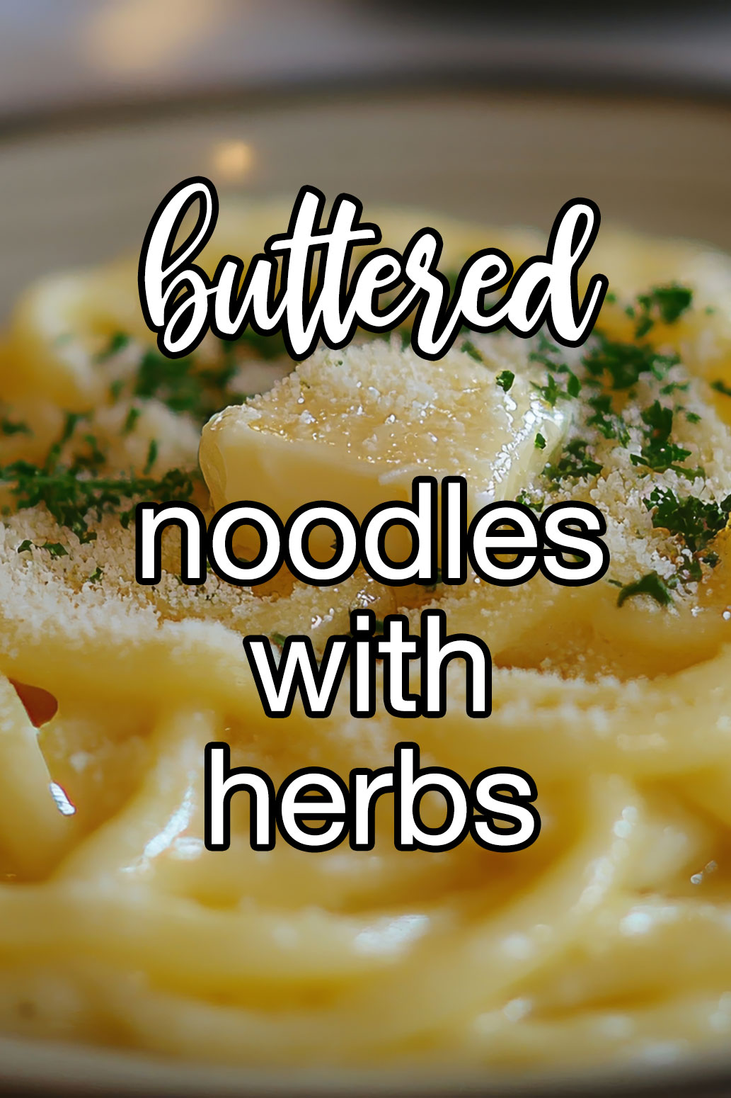 Buttered Noodles With Herbs Recipe