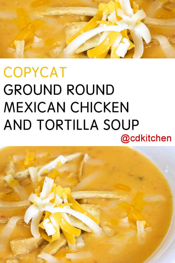 Copycat Ground Round Mexican Chicken Tortilla Soup Recipe | CDKitchen.com