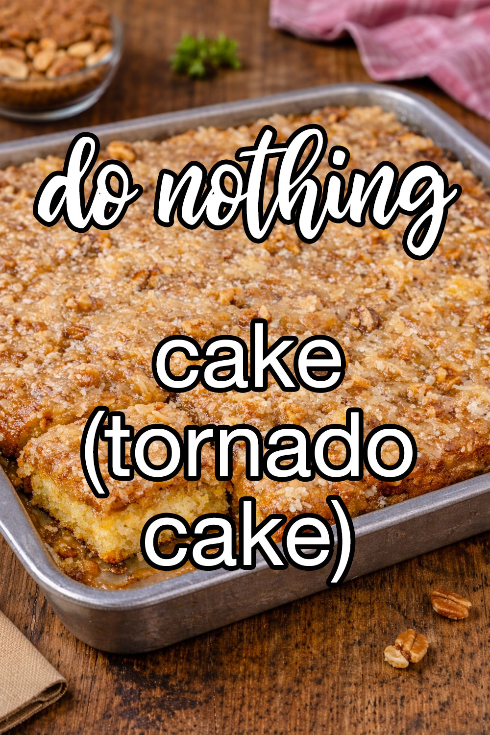 Do Nothing Cake (Texas Tornado Cake) Recipe