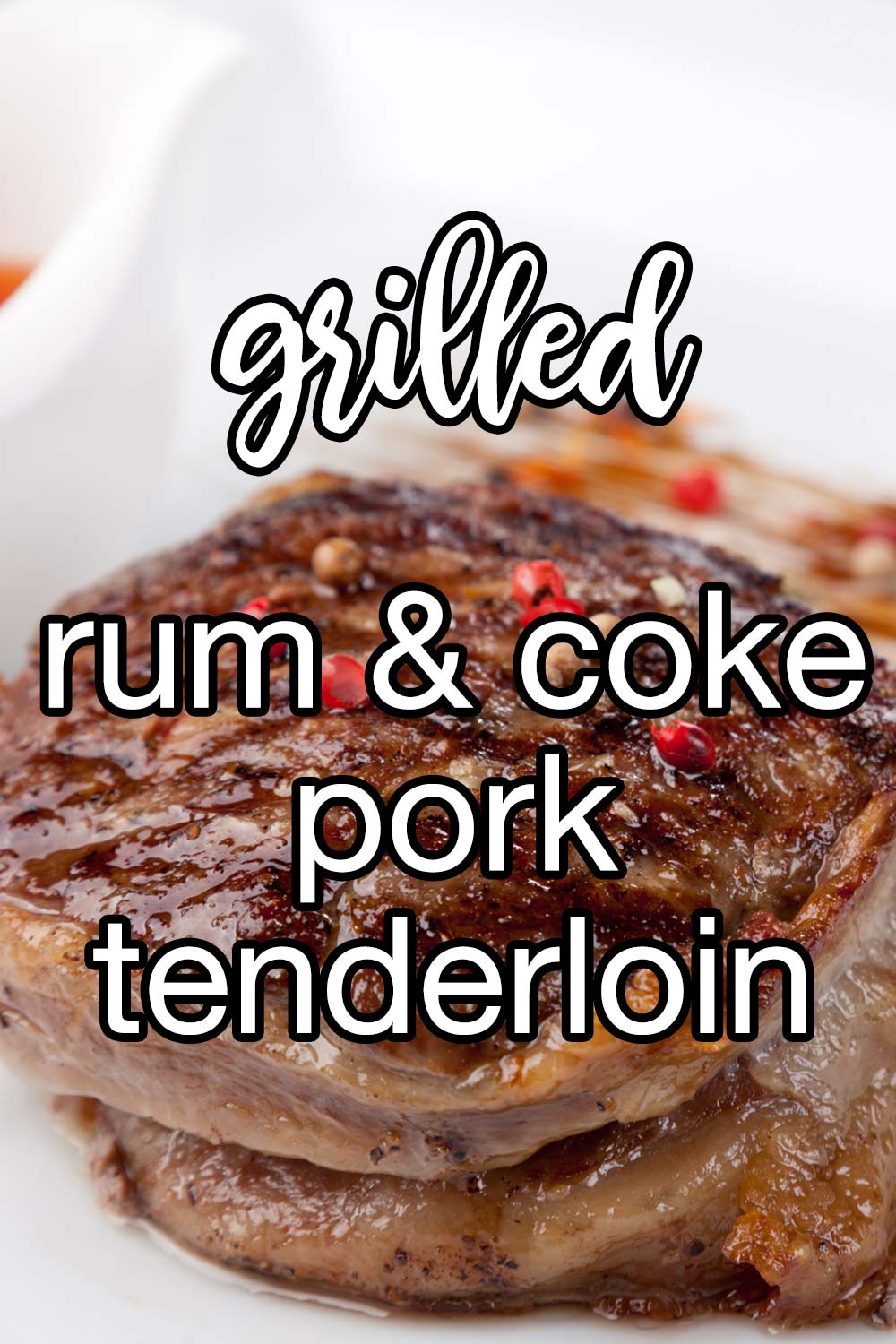 Grilled Rum And Coke Cured Pork Tenderloin Recipe