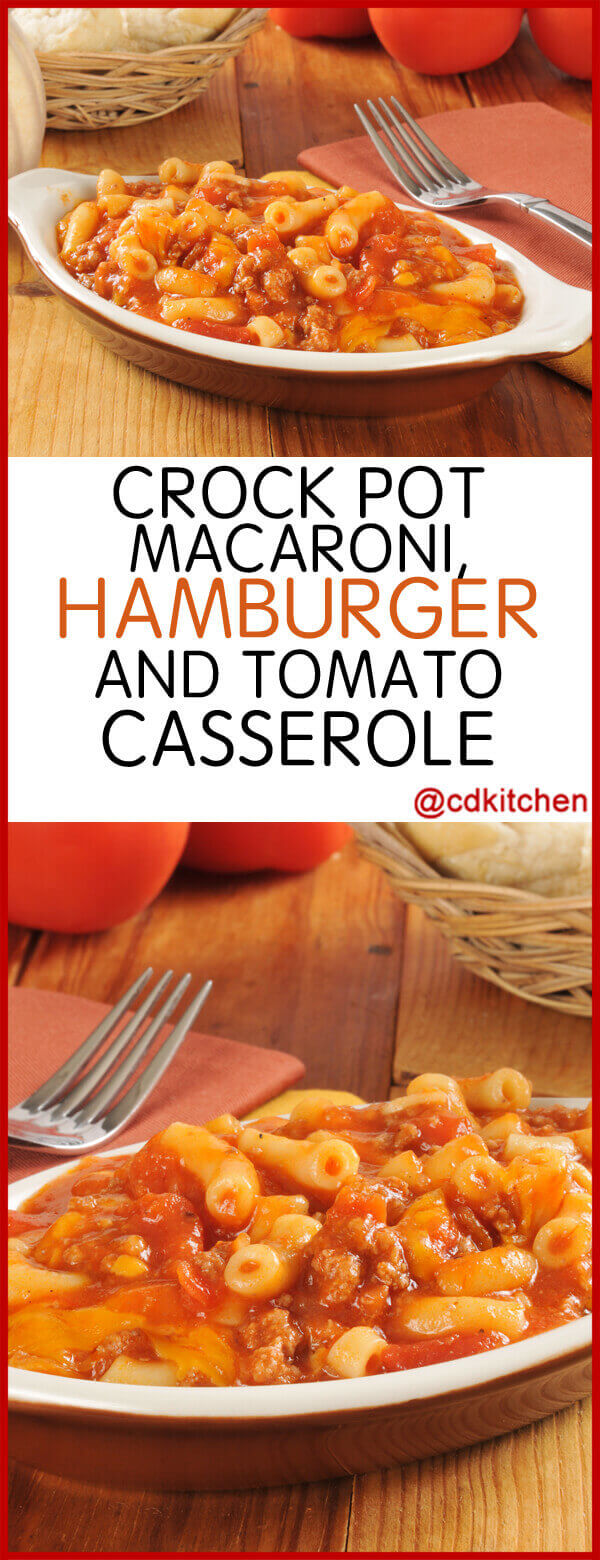 Crock Pot Macaroni, Hamburger And Tomato Casserole Recipe | CDKitchen