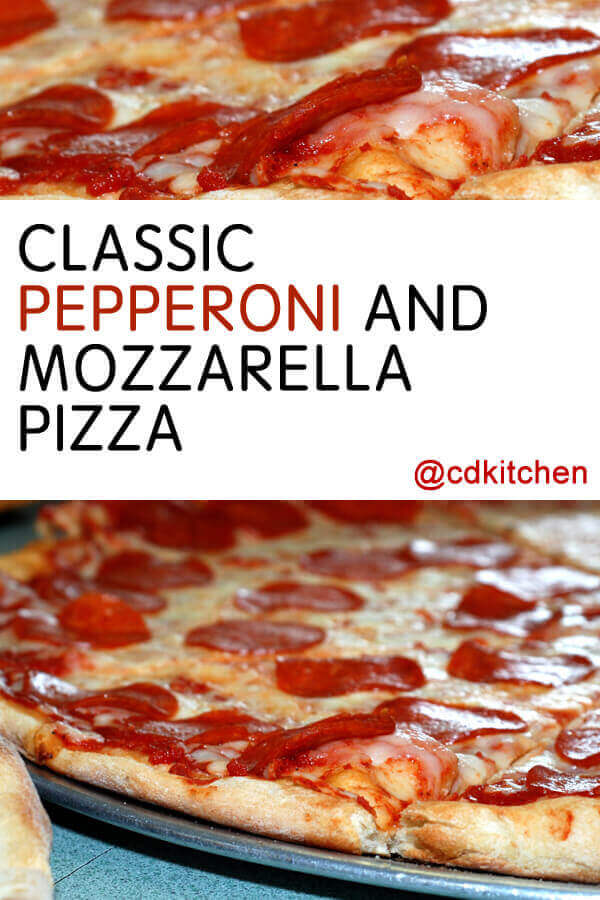 Classic Pepperoni And Mozzarella Cheese Pizza Recipe
