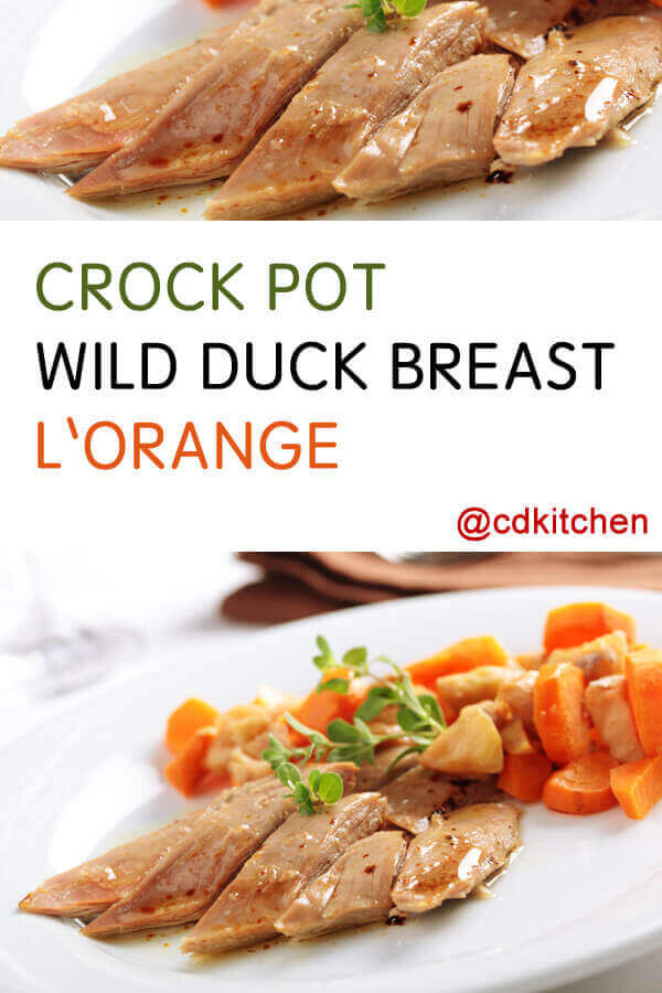 Crock Pot Wild Duck Breast L'Orange Recipe | CDKitchen