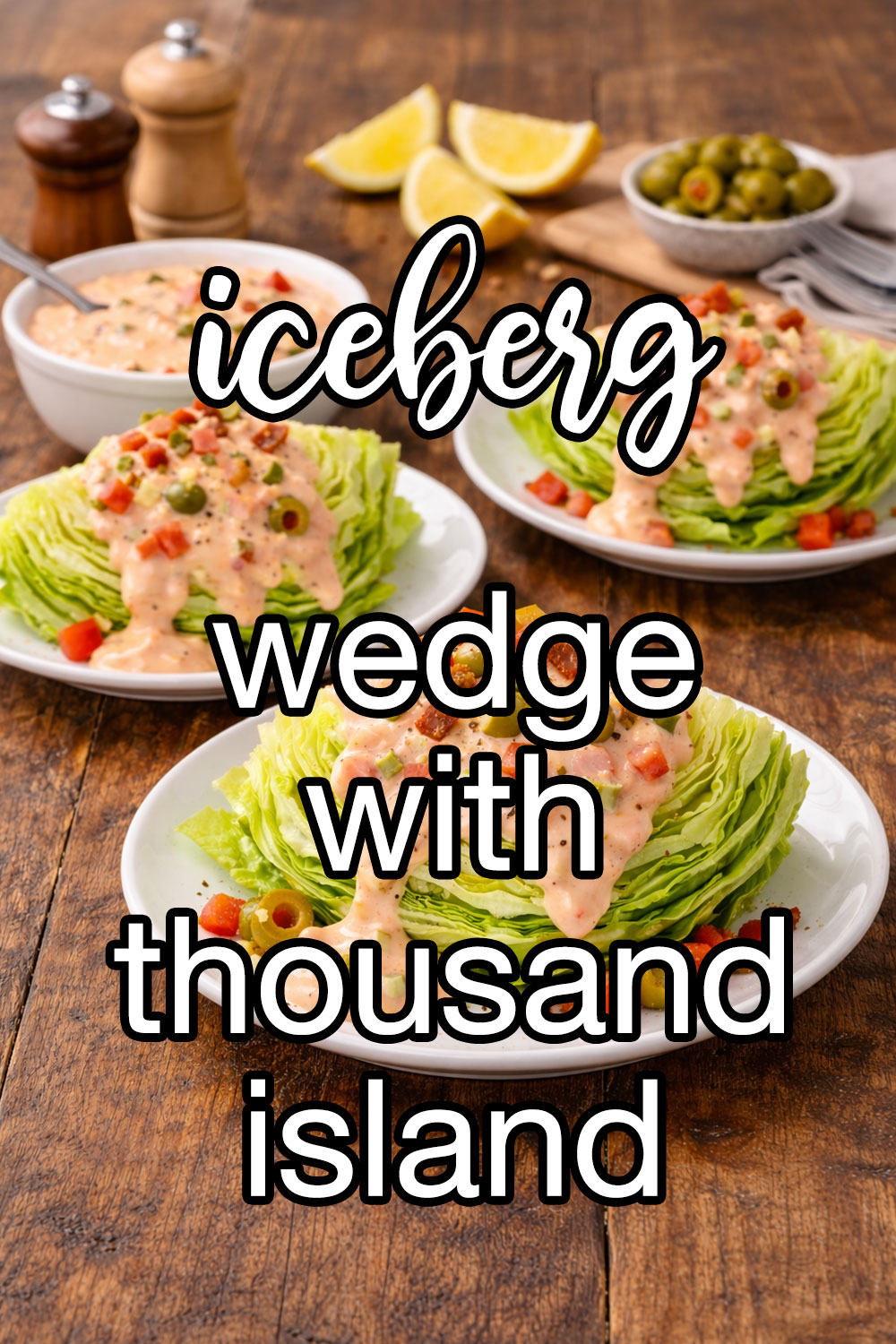 Iceberg Wedges With Thousand Island Dressing Recipe