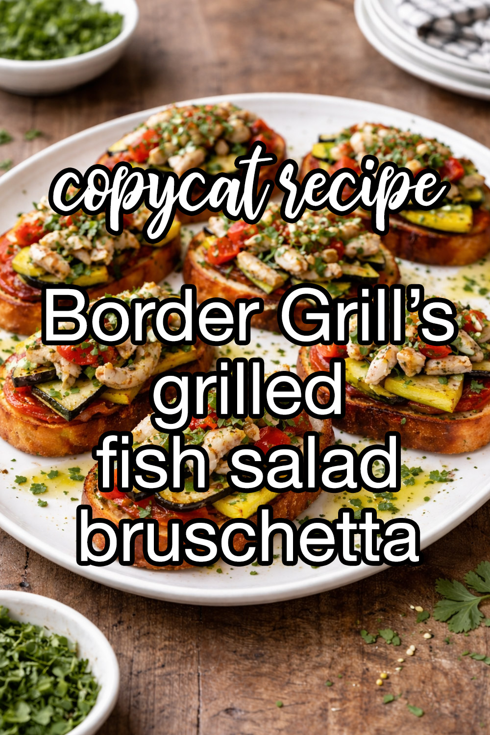 Border Grill Grilled Fish Salad on Bruschetta Recipe