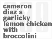 Cameron Diaz's Garlicky Lemon Chicken With Broccolini
