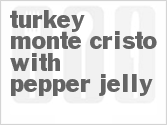 Turkey Monte Cristo With Pepper Jelly