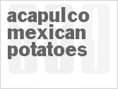 recipe for acapulco mexican potatoes