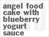 recipe for angel food cake with blueberry yogurt sauce