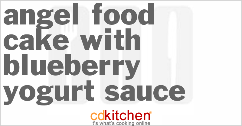 Angel Food Cake With Blueberry Yogurt Sauce - CDKitchen.com