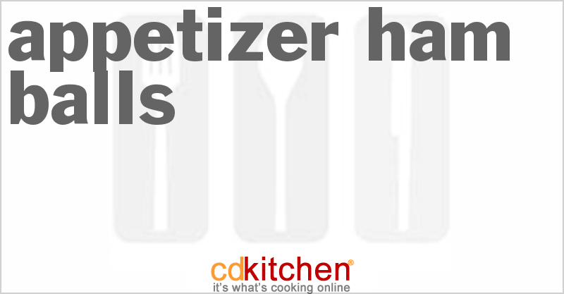 Appetizer Ham Balls - CDKitchen.com