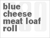 recipe for blue cheese meat loaf roll