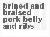 recipe for brined and braised pork belly and ribs