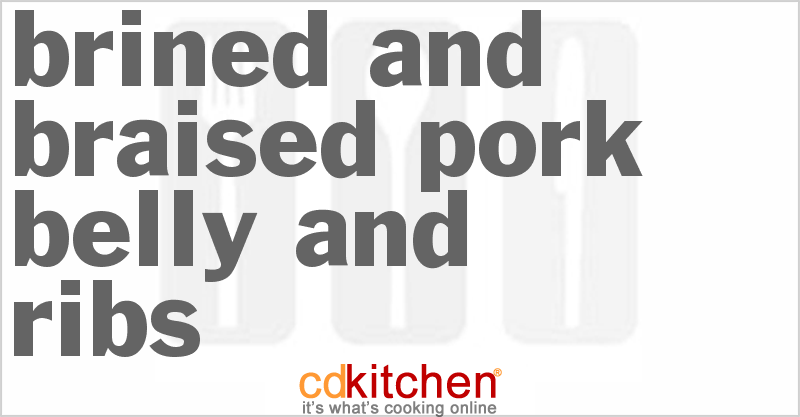Brined And Braised Pork Belly And Ribs - CDKitchen.com
