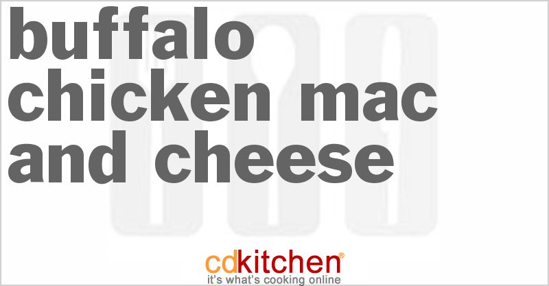 Buffalo Chicken Mac And Cheese - CDKitchen.com