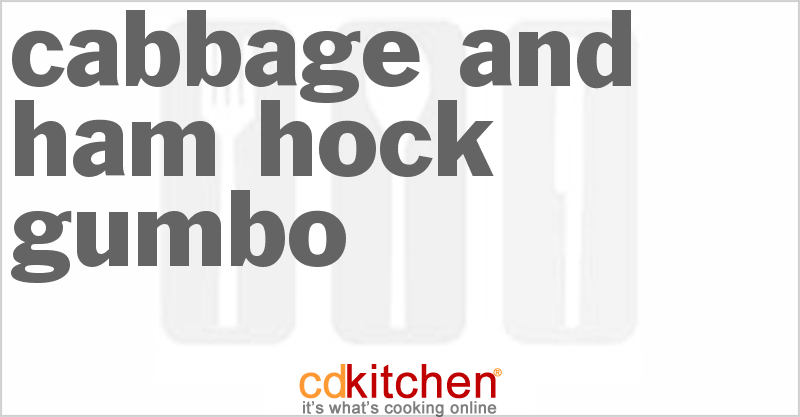 Cabbage and Ham Hock Gumbo - CDKitchen.com