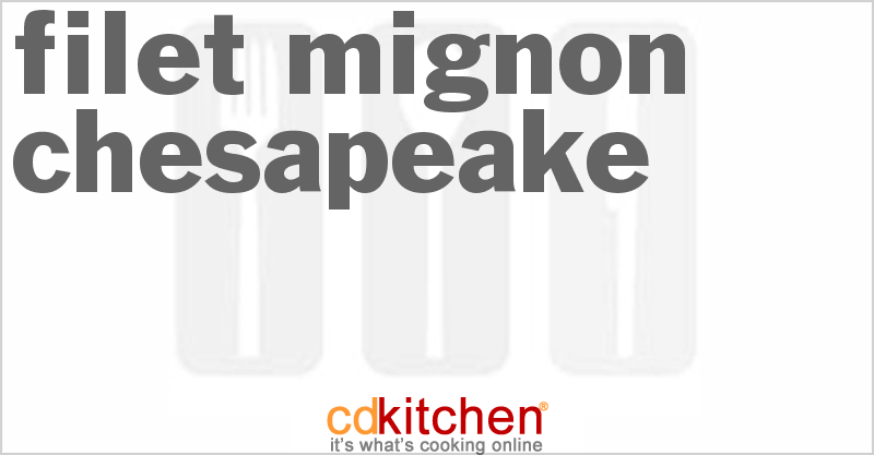 Filet Mignon Chesapeake - CDKitchen.com