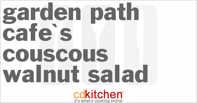 Garden Path Cafe's Couscous Walnut Salad - CDKitchen.com