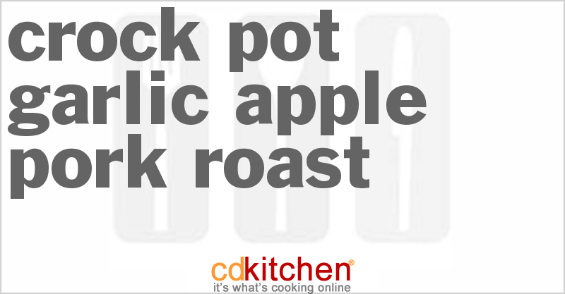 Garlic Apple Pork Roast - CDKitchen.com
