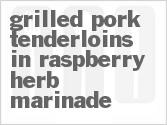 recipe for grilled pork tenderloins in raspberry-herb marinade