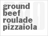 recipe for ground beef roulade pizzaiola