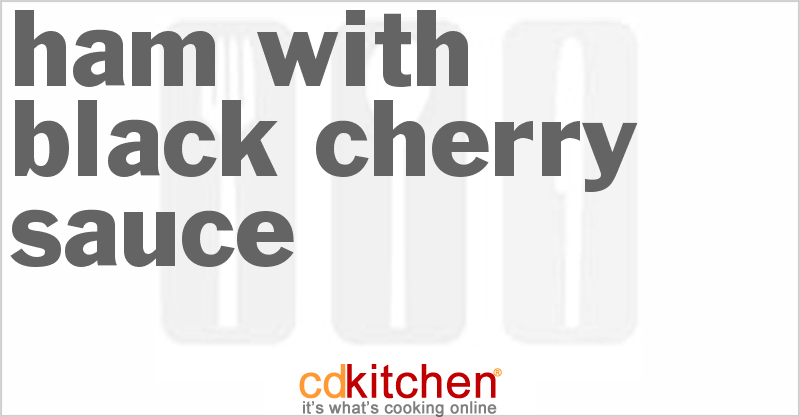 Ham With Black Cherry Sauce - CDKitchen.com