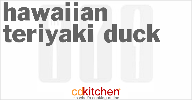 Hawaiian Teriyaki Duck - CDKitchen.com