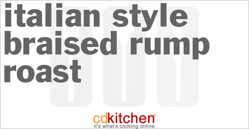 Italian-Style Braised Rump Roast - CDKitchen.com
