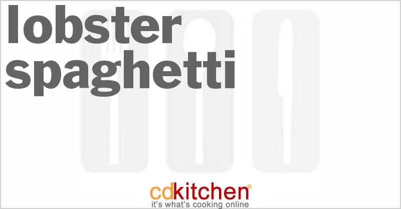 Lobster Spaghetti - CDKitchen.com