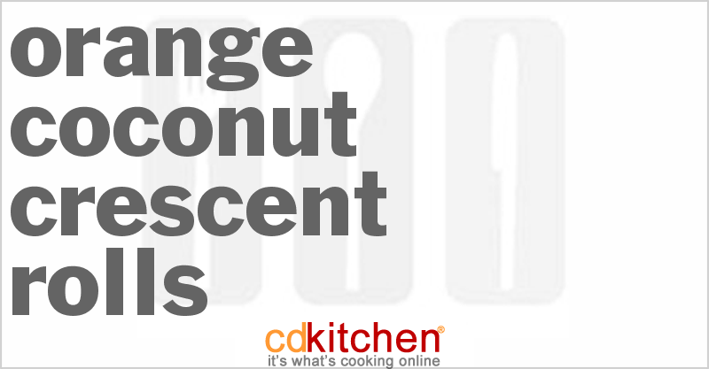 Orange Coconut Crescent Rolls - CDKitchen.com