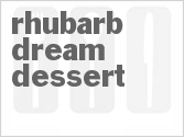 recipe for rhubarb dream dessert