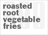 recipe for roasted root vegetable fries
