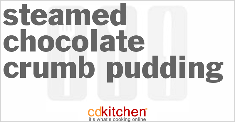 Steamed Chocolate Crumb Pudding - CDKitchen.com