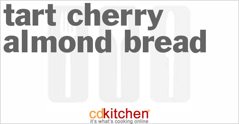 Tart Cherry Almond Bread - CDKitchen.com