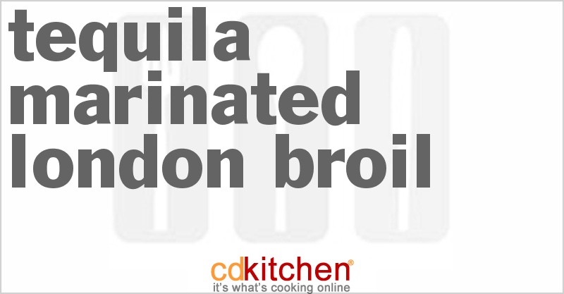 Tequila Marinated London Broil - CDKitchen.com