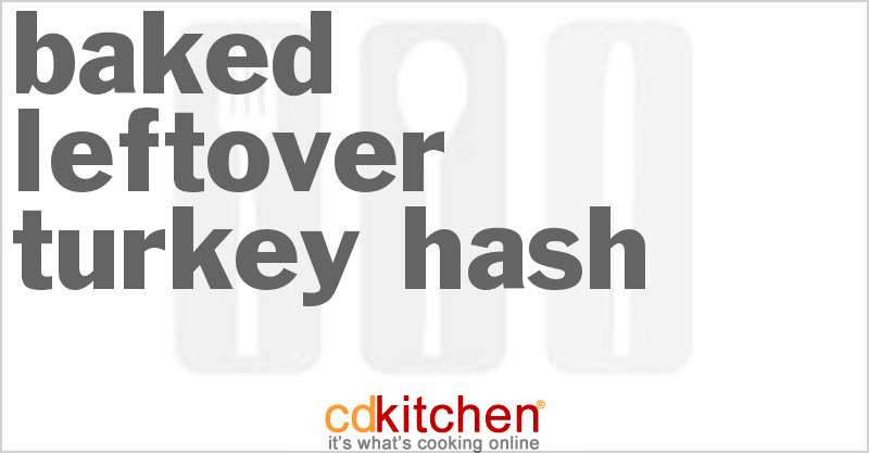 Baked Leftover Turkey Hash - CDKitchen.com