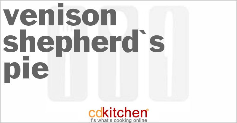 Venison Shepherd's Pie - CDKitchen.com