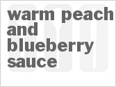 recipe for warm peach and blueberry sauce